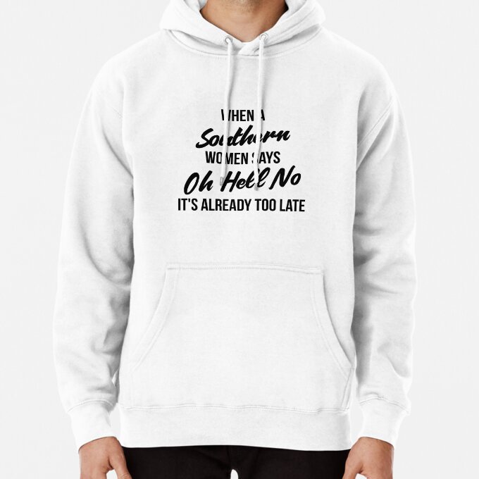 Funny Southern Women Quote Hoodie